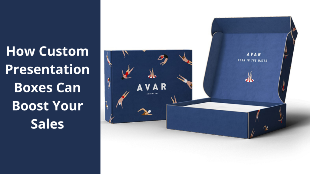 Custom Presentation Boxes Can Boost Your Sales