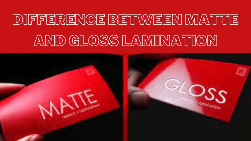 Difference between Matte and Gloss Lamination