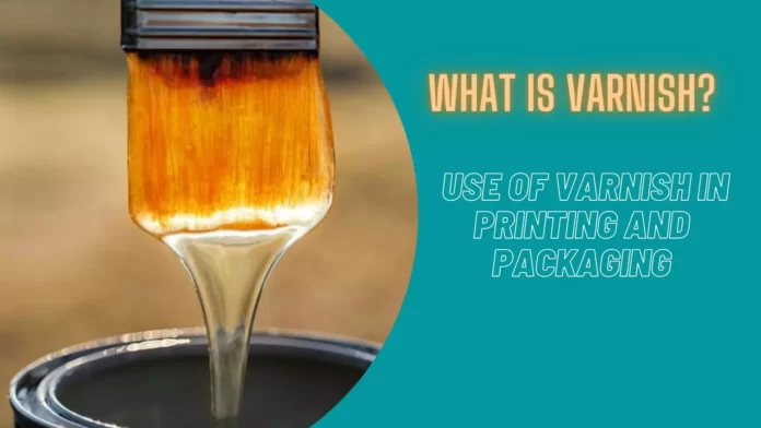 Use of Varnish in Printing and Packaging