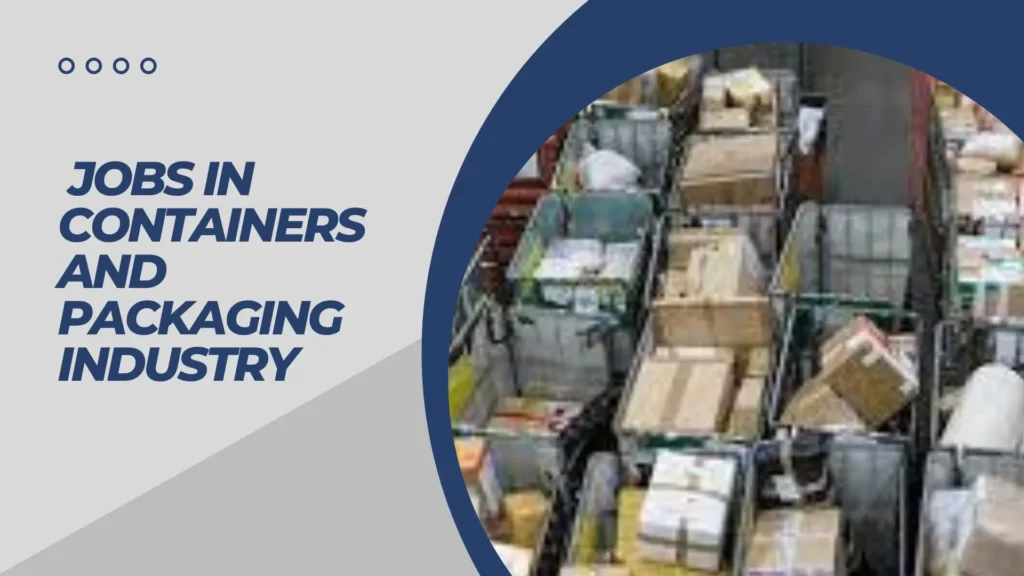 High Paying Jobs in Containers and Packaging Industry