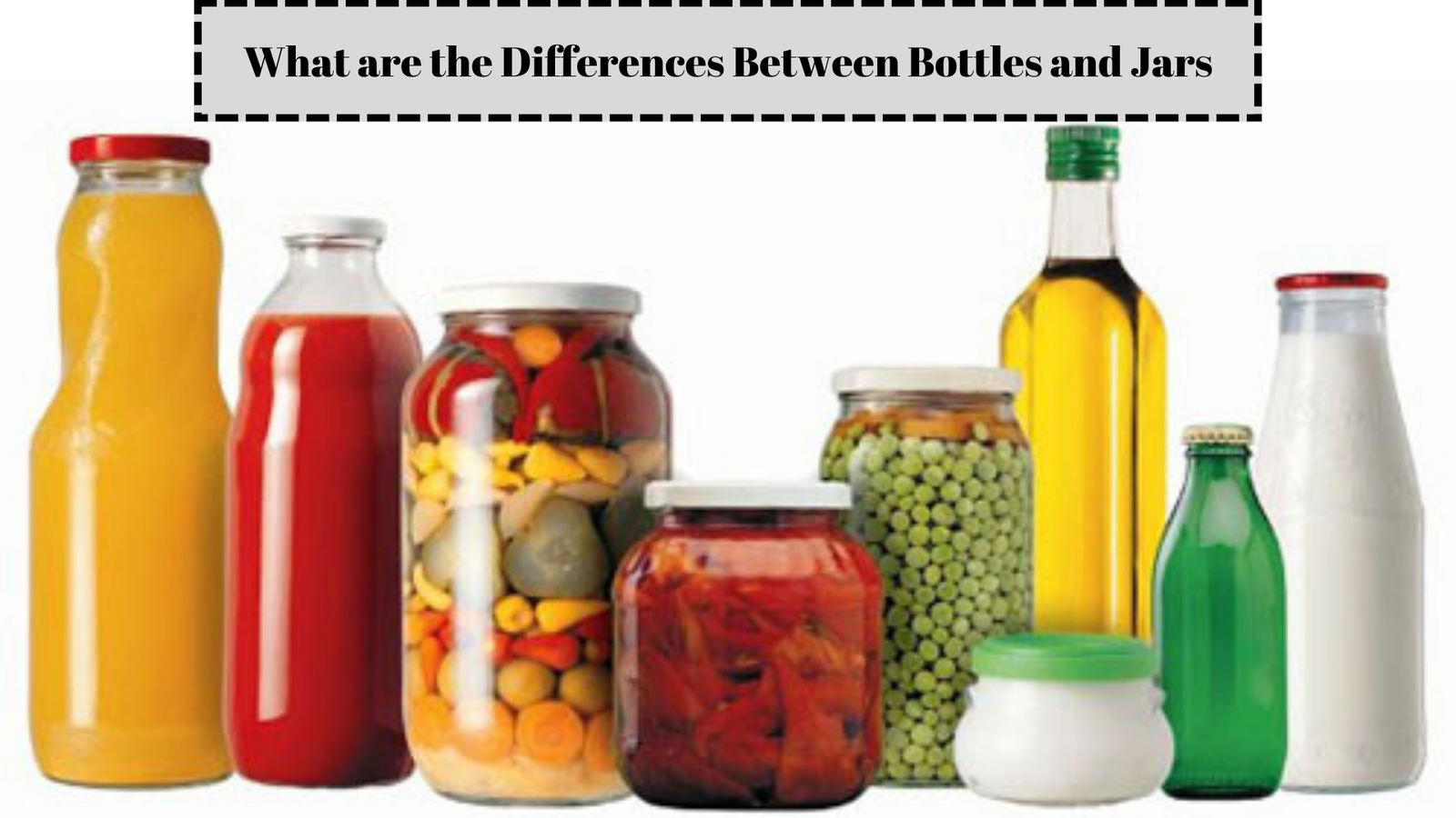 What are the Differences Between Bottles and Jars